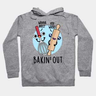 Bakin Out Cute Baking Pun Hoodie